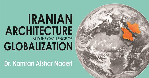 Seminar by: Dr Kamran Afshar Naderi: Iranian Architecture and the challange of globalization 